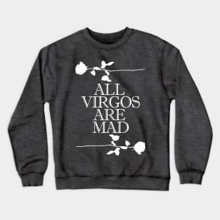 All Virgos Are Mad - 80's Design Tribute Crewneck Sweatshirt